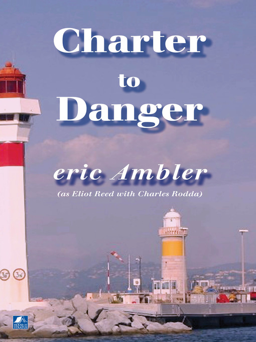 Title details for Charter to Danger by Eric Ambler - Available